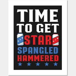 Time To Get Star Spangled Hammered Posters and Art